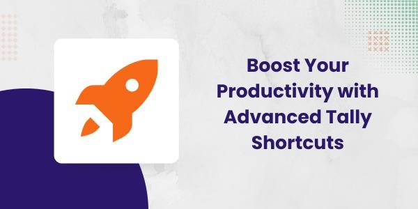 Boost Your Productivity with Tally Shortcut: Guide by Best Tally Training Institute in Coimbatore