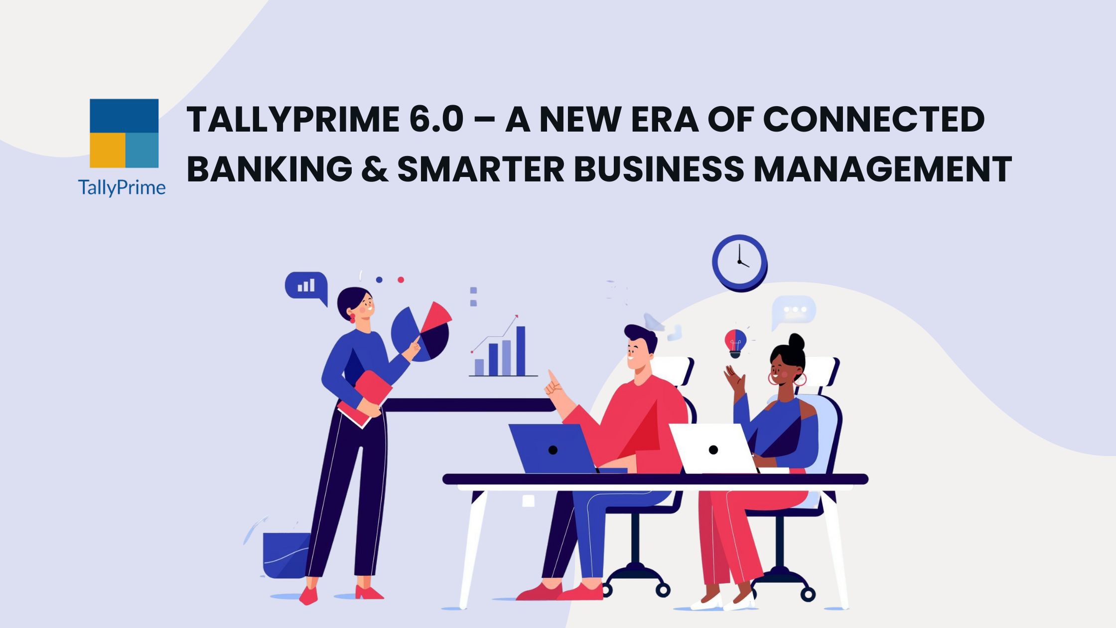 TallyPrime 6.0 – A New Era of Connected Banking & Smarter Business Management